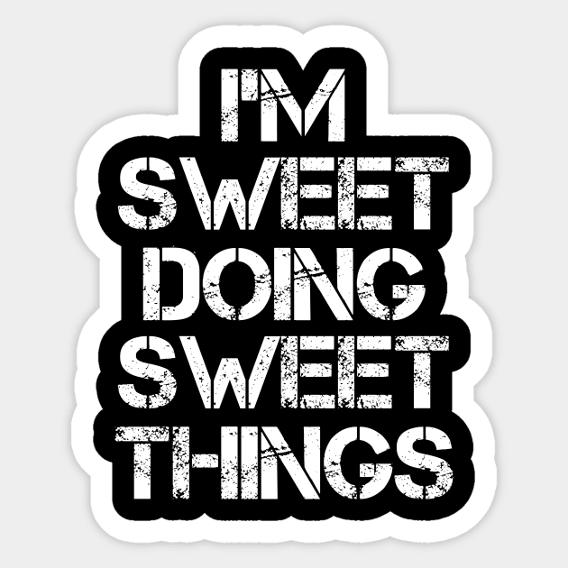 Sweet Name T Shirt - Sweet Doing Sweet Things Sticker by Skyrick1